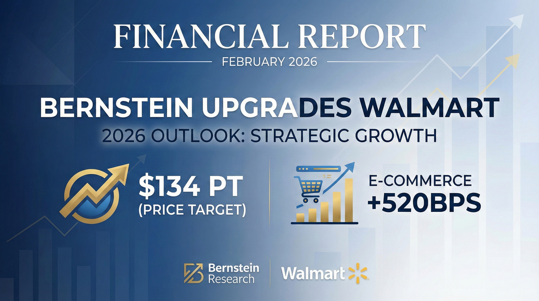 Bernstein Upgrades Walmart 2026: $134 PT, E-commerce +520bps